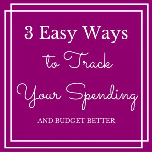 3-ways-to-track-your-spending-and-budget-better