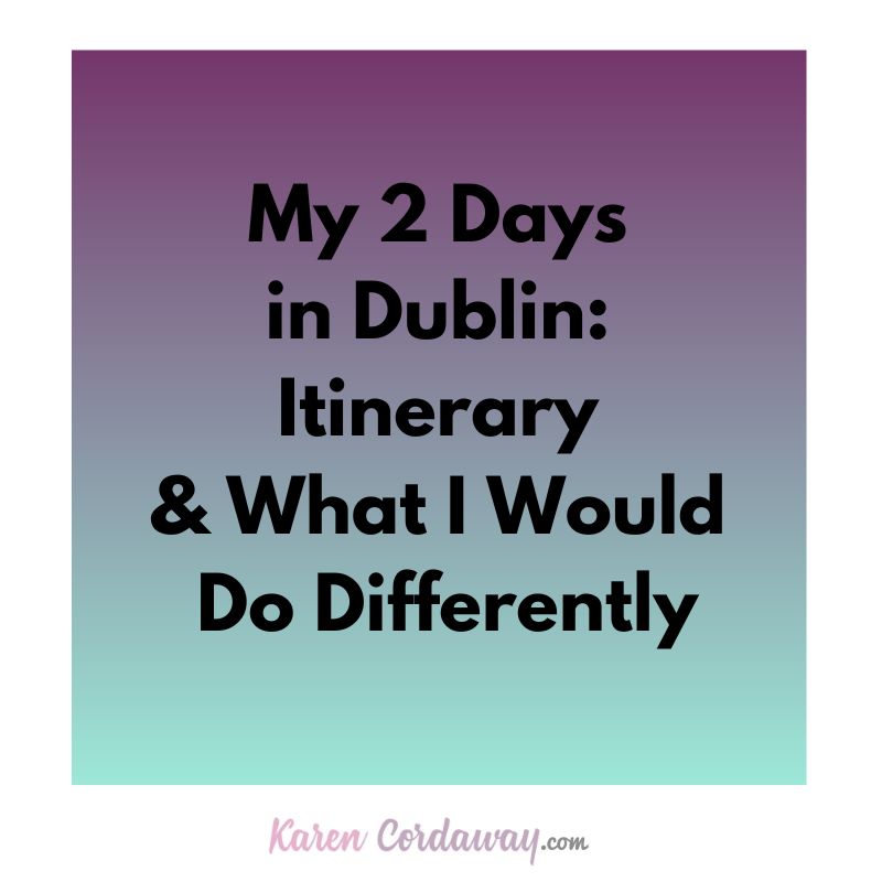 my 2 days in dublin itinerary