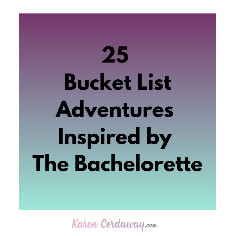 bucket list adventures the bachelorette