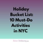 holiday bucket list: 10 Must-do Activities in NYC