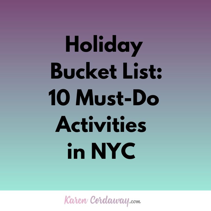 holiday bucket list: 10 Must-do Activities in NYC