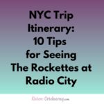 NYC Trip Itinerary: 10 Tips for Seeing The Rockettes at Radio City