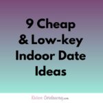 9 cheap and low-key indoor date ideas