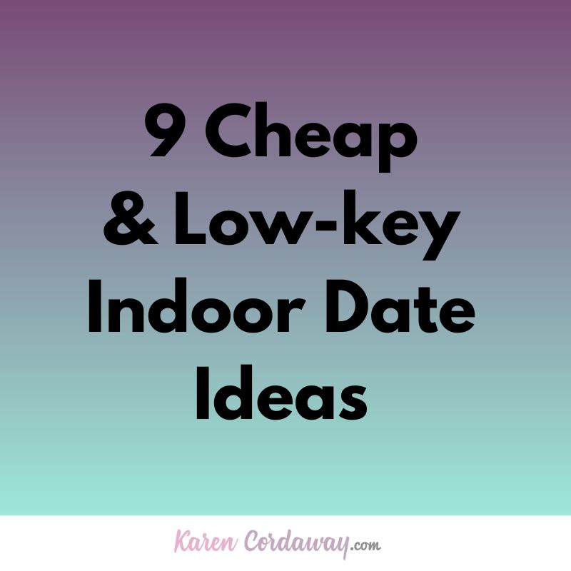 9 cheap and low-key indoor date ideas